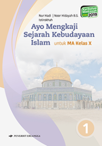 Image of AYO MENGKAJI SEJARAH KEBUDAYAAN ISLAM 1 untuk MA Kelas X