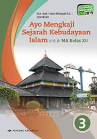Image of AYO MENGKAJI SEJARAH KEBUDAYAAN ISLAM 3 untuk MA Kelas XII